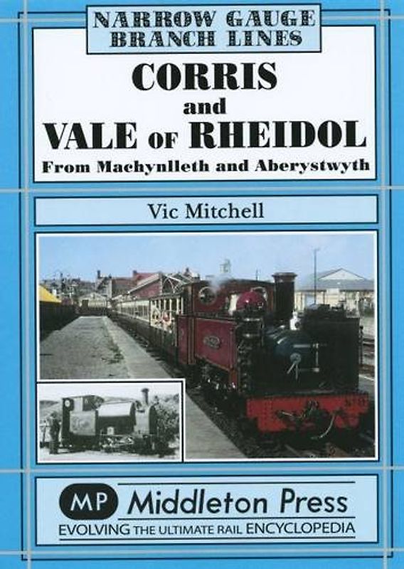 Corris and Vale of Rheidol (Narrow Gauge-Branch Lines) - Mitchell, Vic