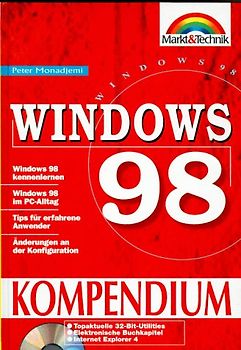 Windows 98. Windows 98 kennenlernen, Windows 98 im PC-Alltag, Tips für erfahrene Anwender, Änderungen an der Konfiguration