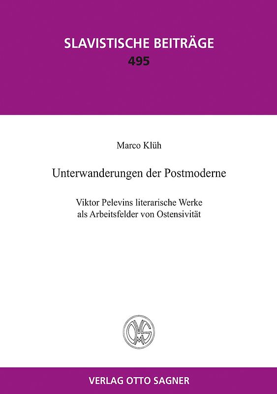 Unterwanderungen der Postmoderne. Viktor Pelevins literarische Werke als Arbeitsfelder von Ostensivitaet