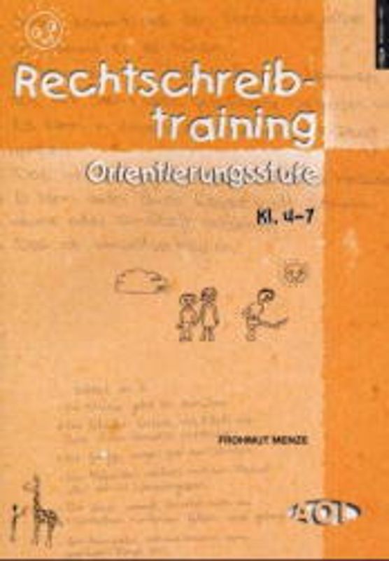 Rechtschreibtraining Klasse 4 bis 7. Zu den Bildungsstandards in den Kernlehrplänen