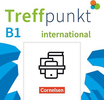 Treffpunkt - Deutsch für die Integration - Internationale Ausgabe – Deutsch als Fremdsprache - B1: Gesamtband