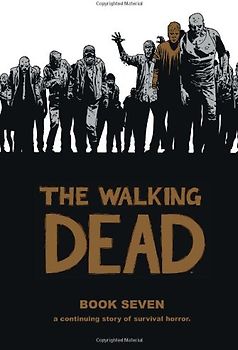 The Walking Dead - Book 7 - Robert Kirkman [Hardcover]