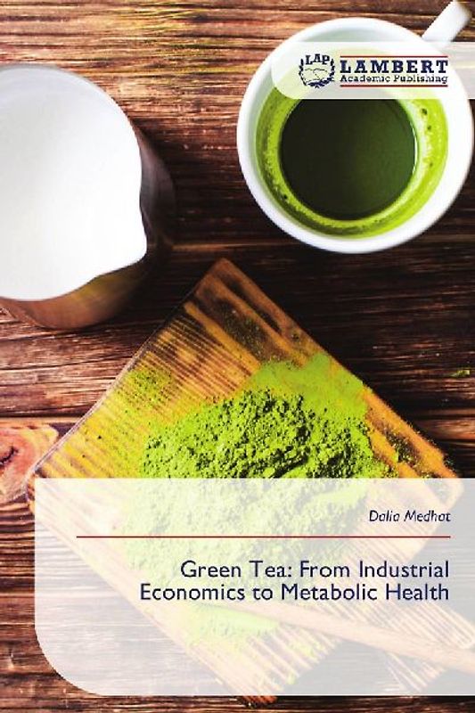 Green Tea: From Industrial Economics to Metabolic Health
