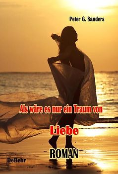 Als wäre es nur ein Traum von Liebe - Roman