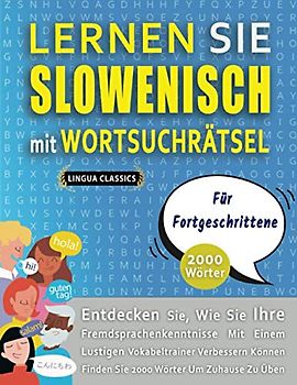LERNEN SIE SLOWENISCH MIT WORTSUCHRÄTSEL FÜR FORTGESCHRITTENE - Entdecken Sie, Wie Sie Ihre Fremdsprachenkenntnisse Mit Einem Lustigen Vokabeltrainer ... - Finden Sie 2000 Wörter Um Zuhause Zu Üben