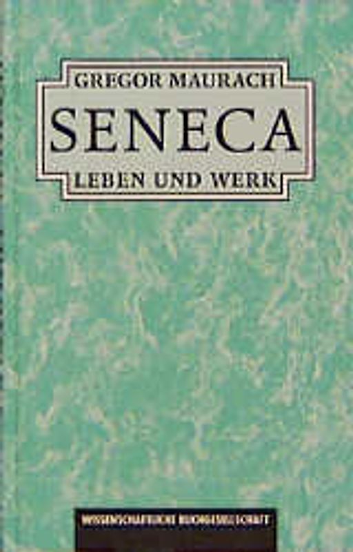 Seneca. Leben und Werk