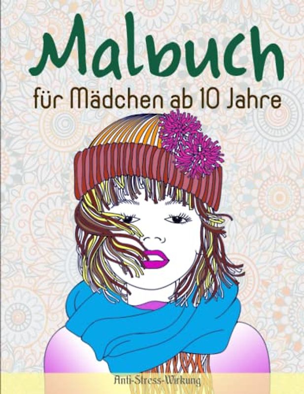 Malbuch für Mädchen ab 10 Jahre - Anti-Stress-Wirkung: Beschäftigungsbuch in A4 mit 50 liebevolle Motive, besonders inspirierend für Mädchen und Teenagers | Ausmalbuch Kinder