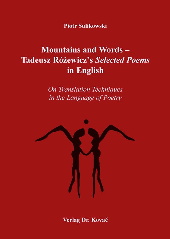 Mountains and Words - Tadeusz Różewiczʼs Selected Poems in English