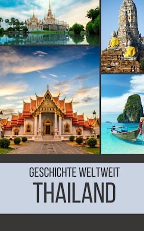 Thailand: Geschichte weltweit