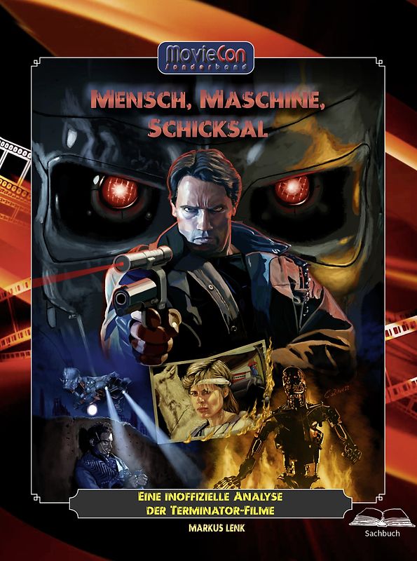 Mensch, Maschine, Schicksal – Eine inoffizielle Analyse der Terminator-Filme (Ein MovieCon Sonderband)