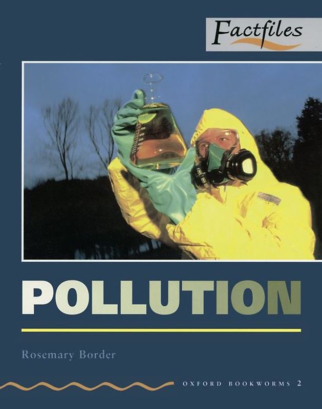 Oxford Bookworms - Factfiles / 7. Schuljahr, Stufe 2 - Pollution