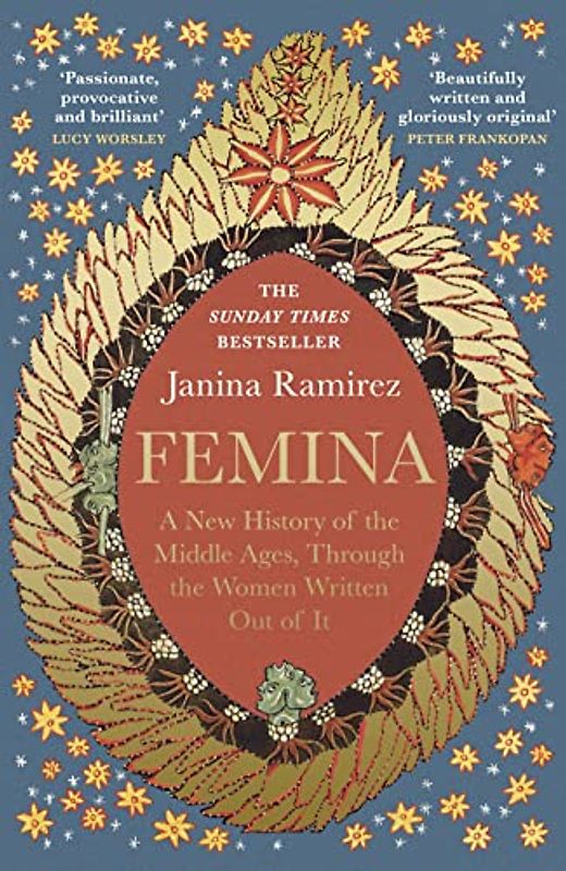 Femina: The instant Sunday Times bestseller – A New History of the Middle Ages, Through the Women Written Out of It