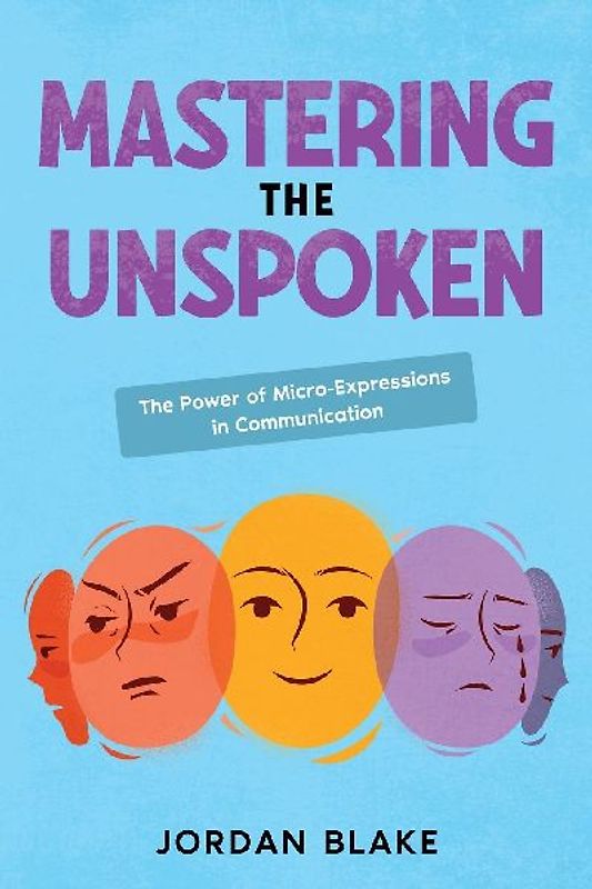 Mastering the Unspoken