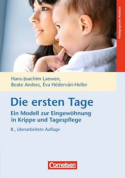 Die ersten Tage - Ein Modell zur Eingewöhnung in Krippe und Tagespflege (8. Auflage)
