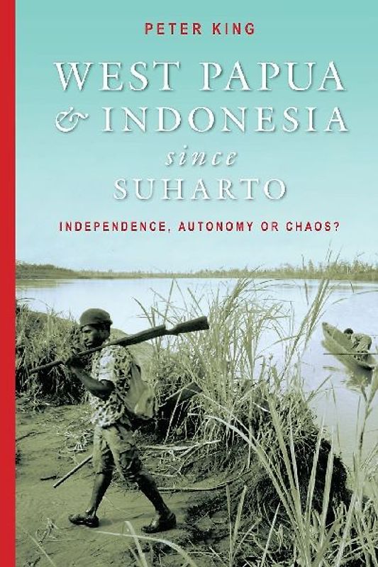 West Papua and Indonesia Since Suharto