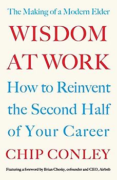 Wisdom at Work: The Making of a Modern Elder