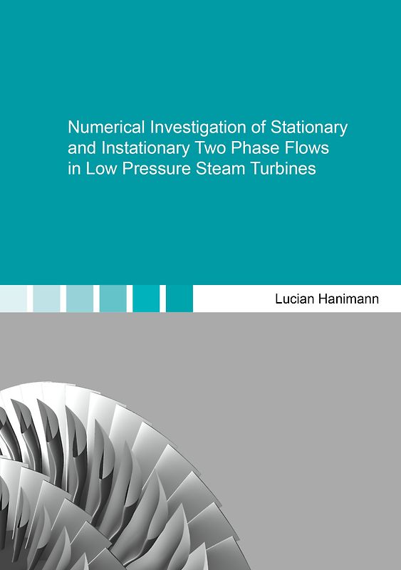 Numerical Investigation of Stationary and Instationary Two Phase Flows in Low Pressure Steam Turbines