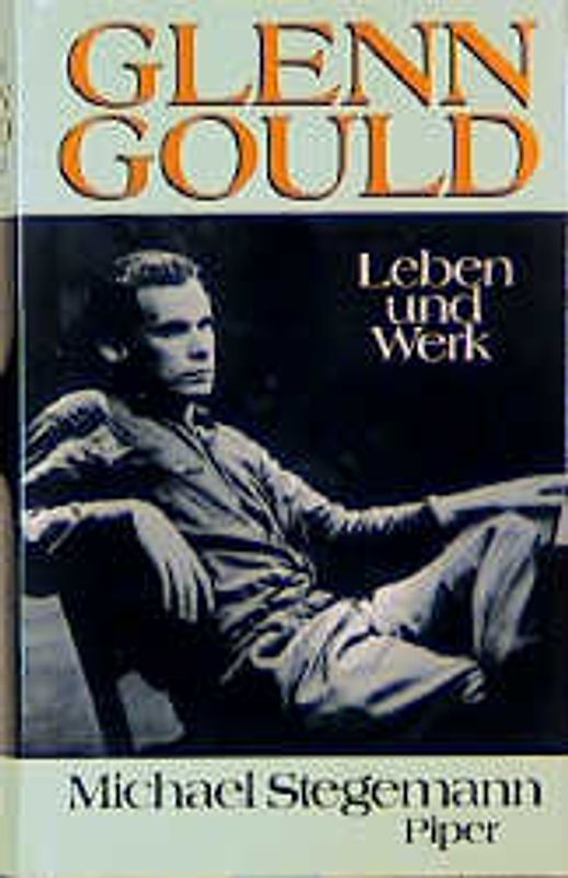 Glenn Gould - Leben und Werk