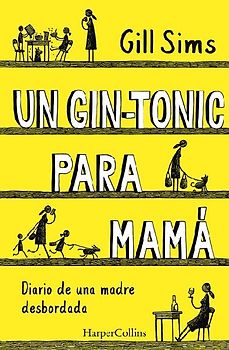 Un Gin-Tonic Para Mamá (Why Mommy Drinks - Spanish Edition)