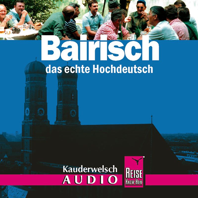 Reise Know-How Kauderwelsch AUDIO Bairisch (Audio-CD)