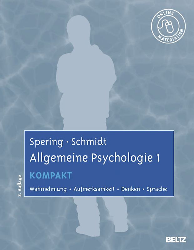 Allgemeine Psychologie 1 kompakt. Wahrnehmung, Aufmerksamkeit, Denken, Sprache. Mit Online-Materialien