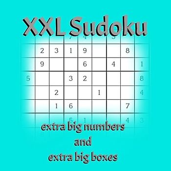 XXL Sudoku -extra big numbers and extra big boxes-: Easy-to-read puzzles for all age groups