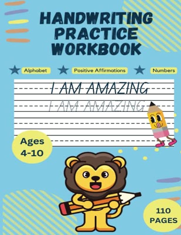 Handwriting Practice Workbook Ages 4-10: with Positive Affirmations