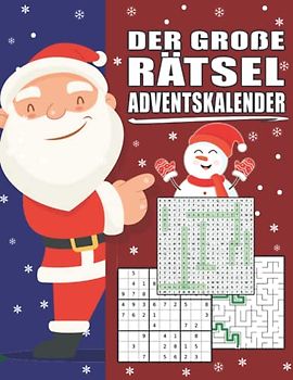 Der Große Rätsel Adventskalender: Großer Rätselspaß mit kniffligen Sudokus, Wortsuchen etc. I Für Anfänger und Fortgeschrittene I Inkl. Anleitung und Lösungen