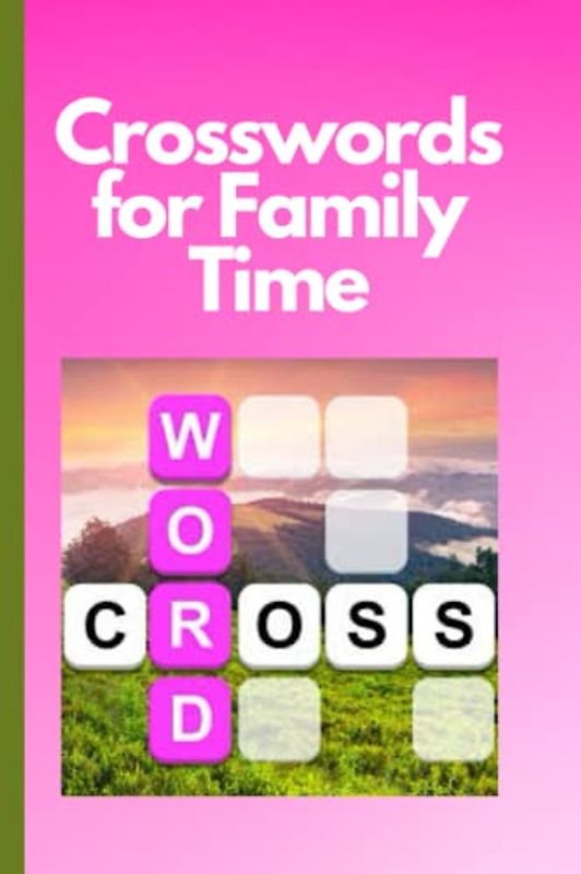 Crosswords for Family Time: Puzzles for Everyone