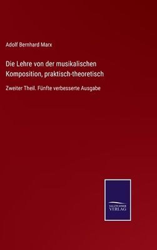Die Lehre von der musikalischen Komposition, praktisch-theoretisch