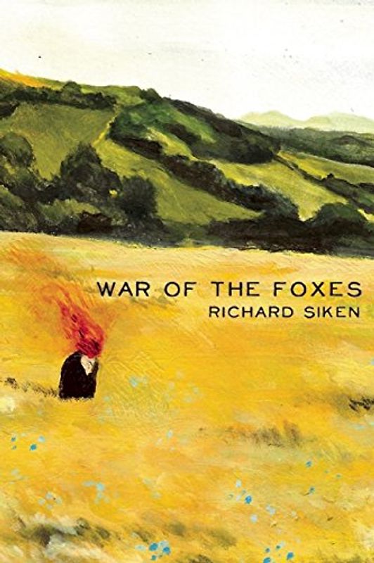 War of the Foxes - Siken, Richard