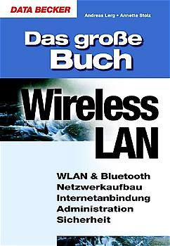 Das grosse Buch Wireless LAN & Bluetooth