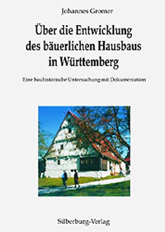 Über die Entwicklung des bäuerlichen Hausbaus in Württemberg