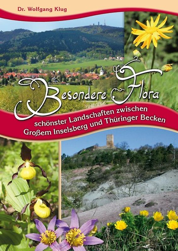 Besondere Flora schönster Landschaften zwischen Großem Inselsberg und Thüringer Becken