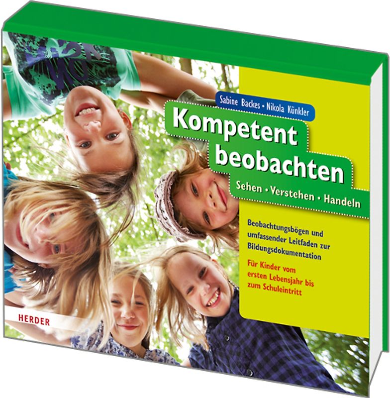 Kompetent beobachten. Sehen - Verstehen - Handeln. Dokumentationsmappe mit Beobachtungsbögen und umfassendem Leitfaden zur Bildungsdokumentation. Für Kinder vom ersten Lebensjahr bis zum Schuleintritt