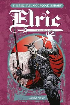 The Michael Moorcock Library Elric: The Balance Lost Vol. 1