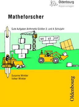Oldenbourg Kopiervorlagen / Matheforscher. Gute Aufgaben: Arithmetik/Größen - Für das 3. und 4. Schuljahr - Band 157