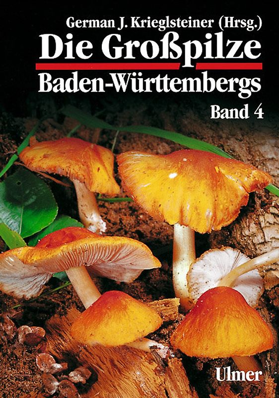 Die Großpilze Baden-Württembergs Band 4