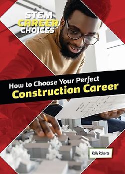 How to Choose Your Perfect Construction Career