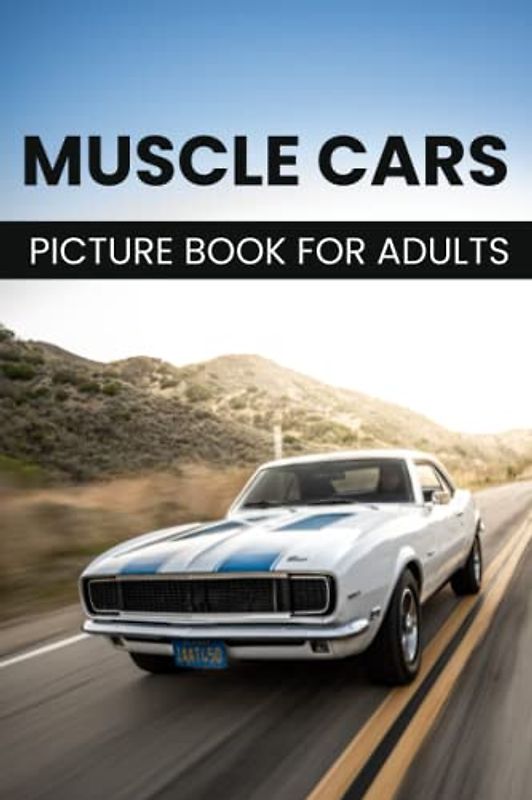 Muscle Cars picture book for adults. Made for adults with Dementia and Alzheimers.: Gift Book for Alzheimer's Patients and dementia Patients. Pocket ... women. Easy and relaxing memory activity book