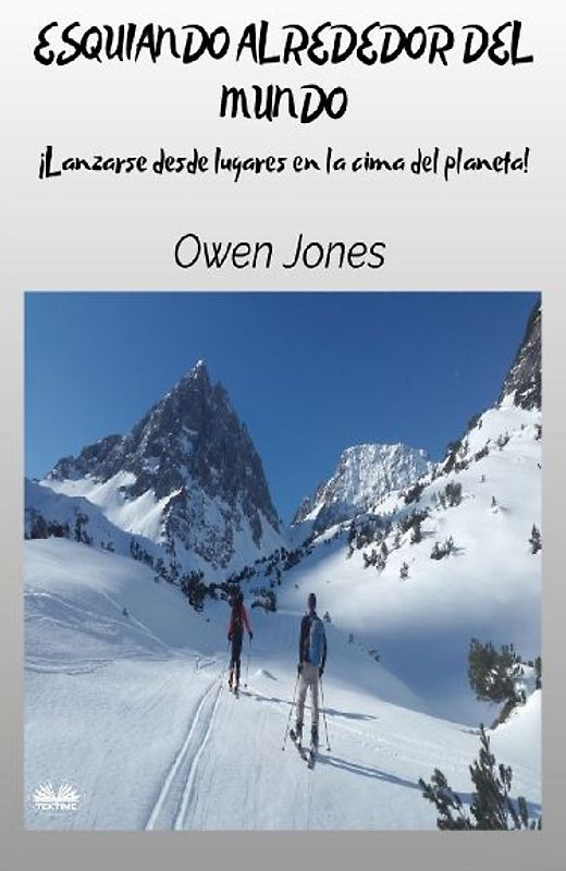 Esquiando Alrededor Del Mundo - Lanzarse Desde Lugares En La Cima Del Planeta