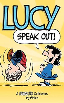 Lucy: Speak Out!: A Peanuts Collection (Peanuts Kids, Band 12)