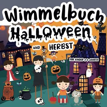 Wimmelbuch Halloween und Herbst für Kinder 2-5 Jahren: Suche und Finde nach Versteckten Objekten zum Thema Herbst, Vokabeln Spielerisch zu Erlernen