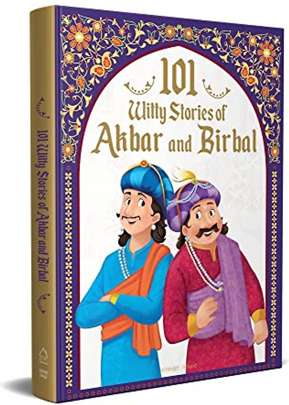 101 Witty Stories of Akbar and Birbal: Collection of Humorous Stories for Kids (Classic Tales from India)