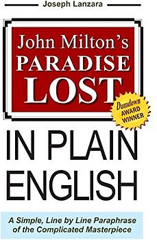 John Milton's Paradise Lost In Plain English: A Simple, Line By Line Paraphrase Of The Complicated Masterpiece