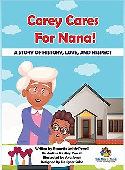 Corey Cares for Nana! A Story of History, Love, and Respect