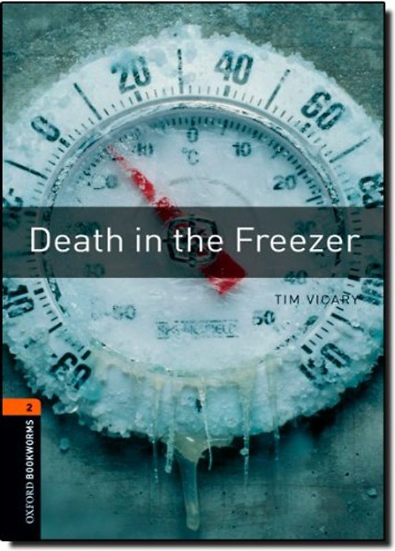 Oxford Bookworms Library / 7. Schuljahr, Stufe 2 - Death in the Freezer