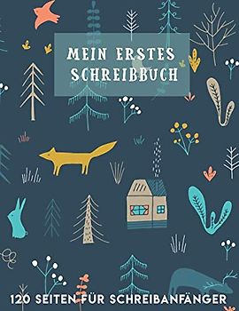 Mein erstes Schreibbuch 120 Seiten für Schreibanfänger: Süßes Buch für Schulkinder zum schreiben lernen, Druckschrift üben und Buchstaben malen