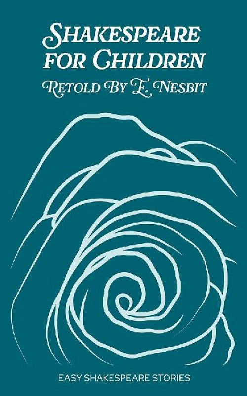 Shakespeare for Children Retold by E. Nesbit