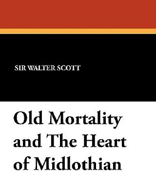 Old Mortality and the Heart of Midlothian